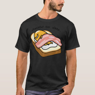 Gudetama är tacksam för sömngig. t shirt