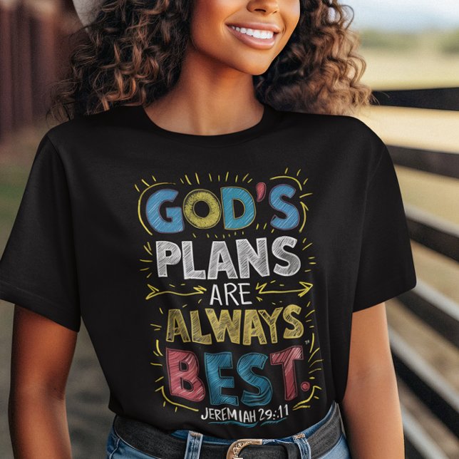 gudomlig visdom: GODS-planerna är alltid bäst T Shirt (Skapare uppladdad)