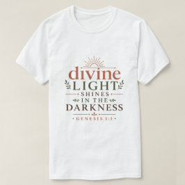 Gudomligt ljus lyser i mörkret Biblisk sanning T Shirt