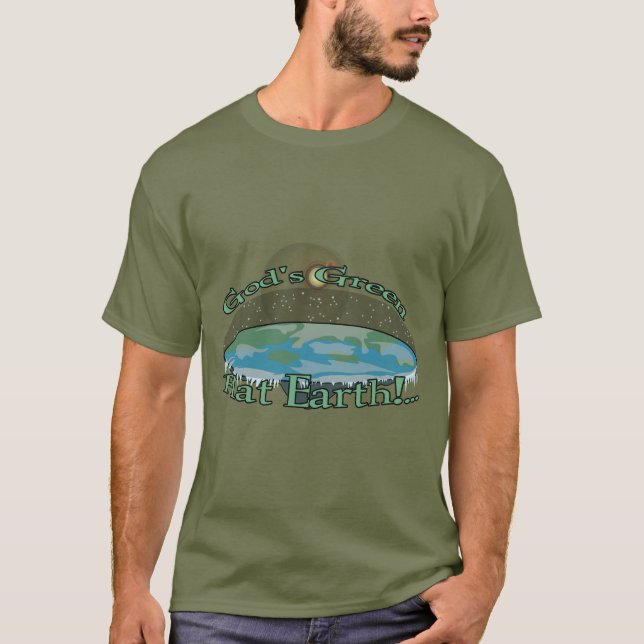Guds Grönt Flat Earth... T Shirt (Framsida)