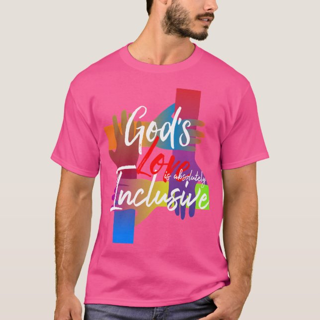 Guds Kärlek är absolut inkluderande T Shirt (Framsida)