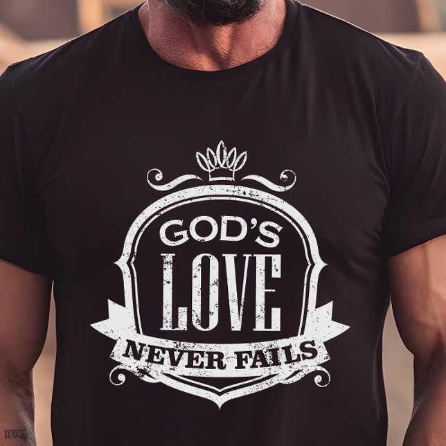 Guds Kärlek Misslyckas aldrig kristna T Shirt (Skapare uppladdad)