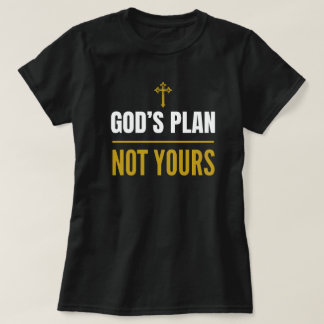 Guds plan, inte din – T-shirt