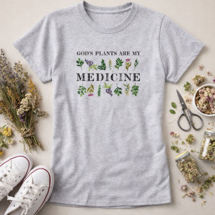 Guds Växter Är Min Medicin Örter Naturlig Hälsa T Shirt