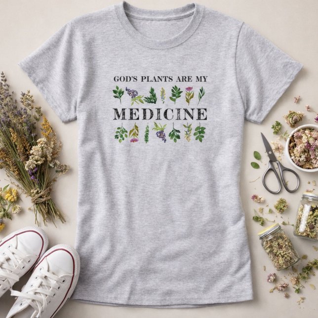 Guds Växter Är Min Medicin Örter Naturlig Hälsa T Shirt (God's Plants are My Medicine Quote Herbs Shirt)