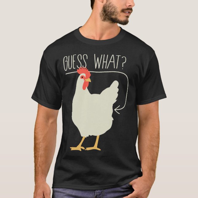 Guess what  Chicken butt   706 T Shirt (Framsida)