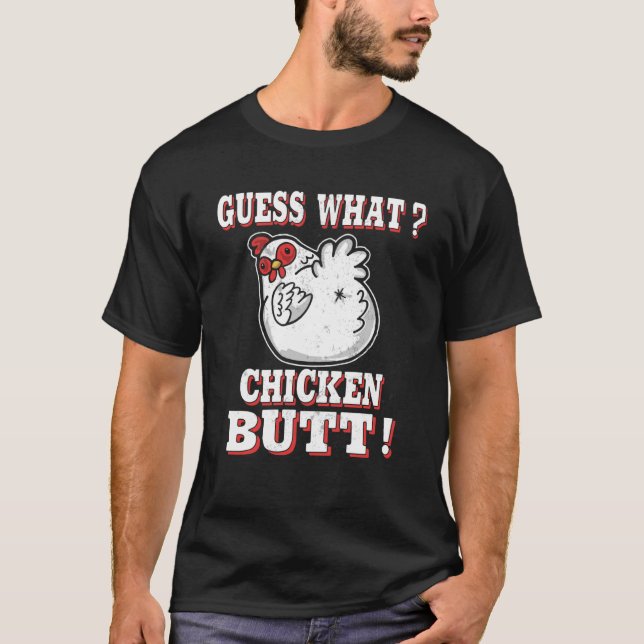 Guess What Chicken Butt Chicken s Guess What Chick T Shirt (Framsida)