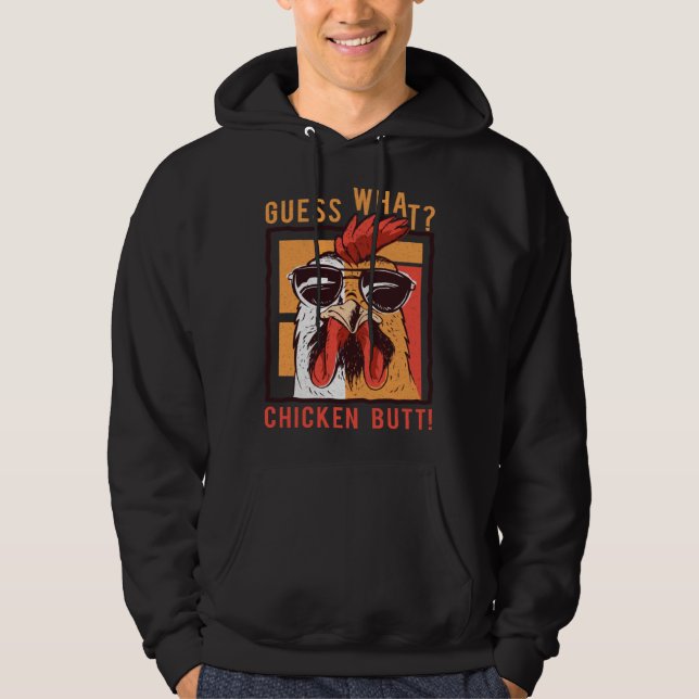 Guess What Chicken Butt  DadSiblingsFriends Humor Hoodie (Framsida)