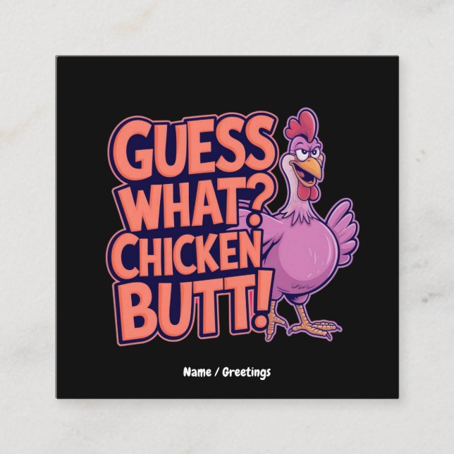 Guess What? Chicken Butt! Funny Design  Fyrkantigt Visitkort (Framsida)