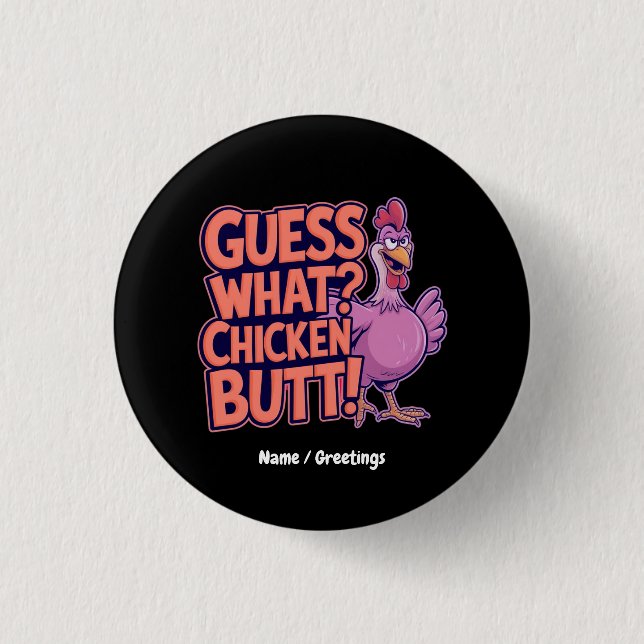 Guess What? Chicken Butt! Funny Design  Knapp (Framsida)
