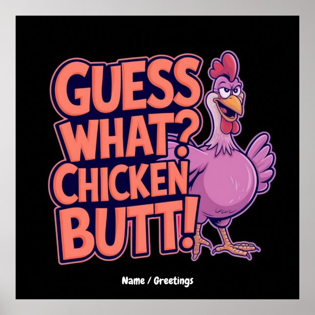 Guess What? Chicken Butt! Funny Design  Poster (Framsidan)