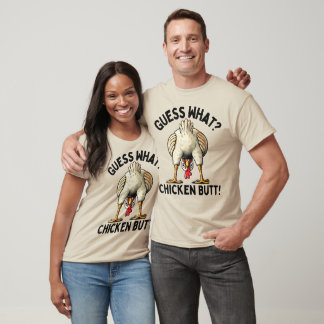 Guess What? Chicken Butt! Funny Joke Meme Rooster T Shirt