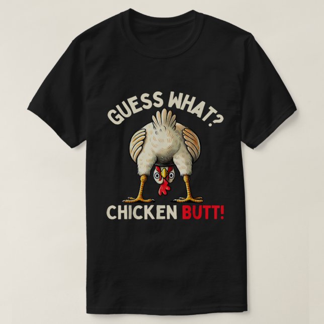 Guess What Chicken Butt Funny Meme T Shirt (Design framsida)