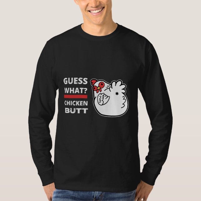 Guess What Chicken Butt Humor   T Shirt (Framsida)