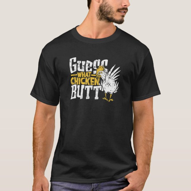 Guess what Chicken butt  poultry T Shirt (Framsida)