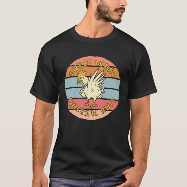 Guess What  Chicken Butt   T Shirt (Framsida)