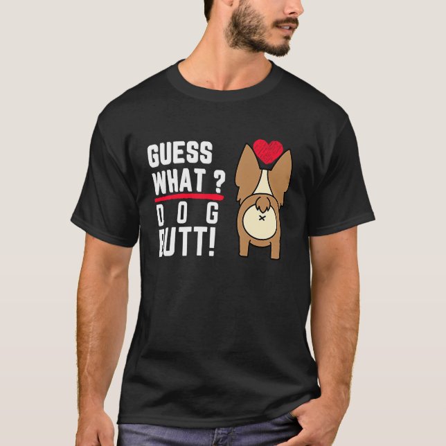 Guess What Dog Butt Black Fun and Humour T Shirt (Framsida)