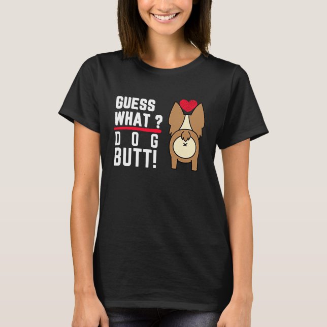 Guess What Dog Butt Black Fun and Humour T Shirt (Framsida)