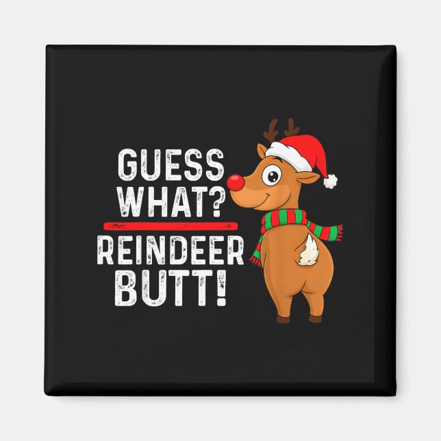 Guess What Reindeer Butt Funny Christmas Men Reind Magnet (Framsidan)