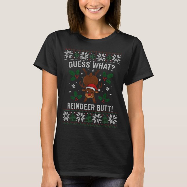 Guess What Reindeer Butt Funny Christmas Reindeer  T Shirt (Framsida)