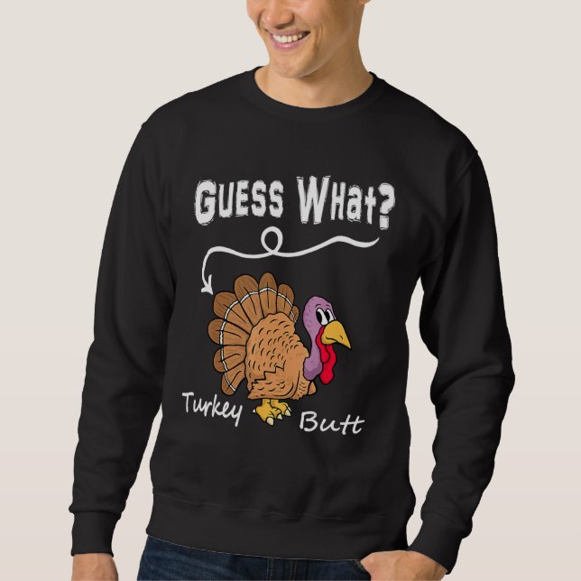 Guess What Turkey But Chicken Butt  Fall Thanksgiv Lång Ärmad Tröja (Framsida)