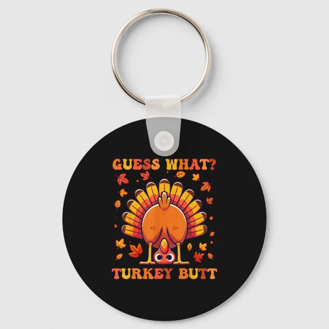 Guess What Turkey Butt Funny Thanksgiving Boys Tod Nyckelring (Framsida)