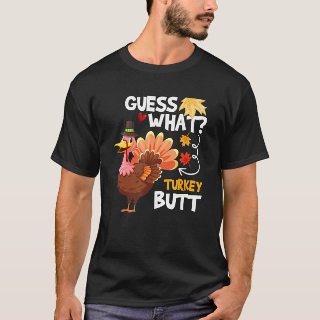 Guess What Turkey Thanksgiving Fall Autumn Holiday T Shirt (Framsida)