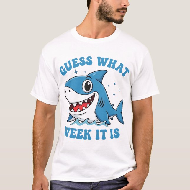 Guess What Week It Is Funny Shark Awareness Ocean  T Shirt (Framsida)