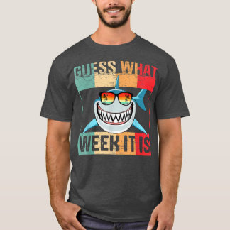 Guess What Week It Is Funny Shark Mens, Womens & T Shirt