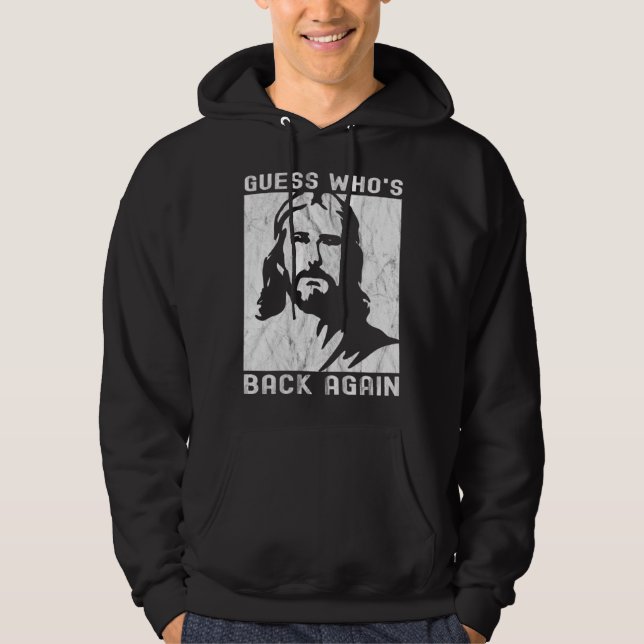 Guess Who s Back Back Again Happy Easter Jesus Chr Hoodie (Framsida)