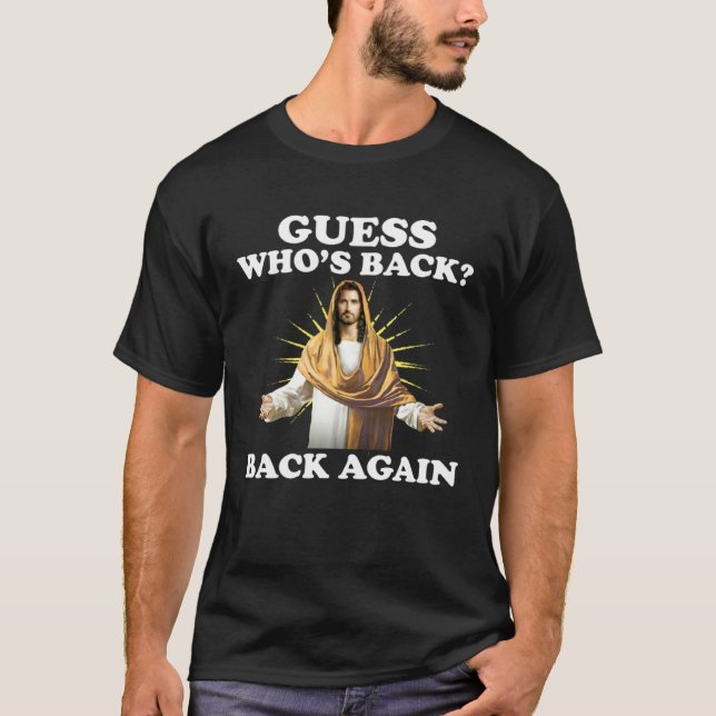 Guess Who s Back Back Again Happy Easter Jesus Chr T Shirt (Framsida)
