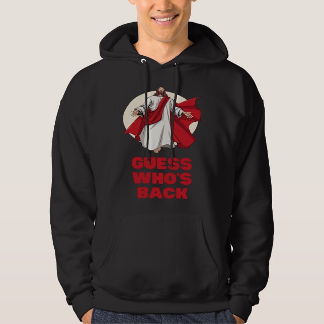 Guess Whos Back Jesus Easter Religious Men Women K Hoodie (Framsida)