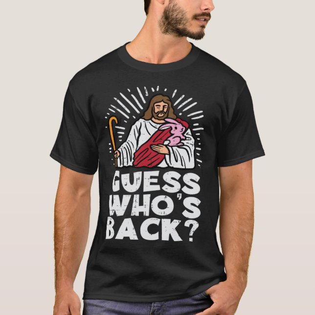 Guess Whos Back Jesus Easter Religious Men Women K T Shirt (Framsida)