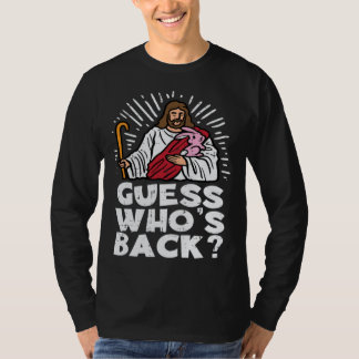 Guess Whos Back Jesus Easter Religious Men Women K T Shirt