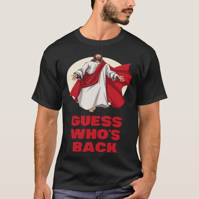 Guess Whos Back Jesus Easter Religious Men Women K T Shirt (Framsida)