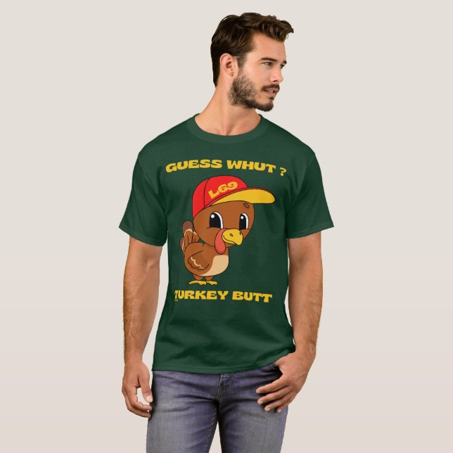 GUESS WHUT THE TURKEY BUTT lustig thanksgiving T Shirt (Hel framsida)