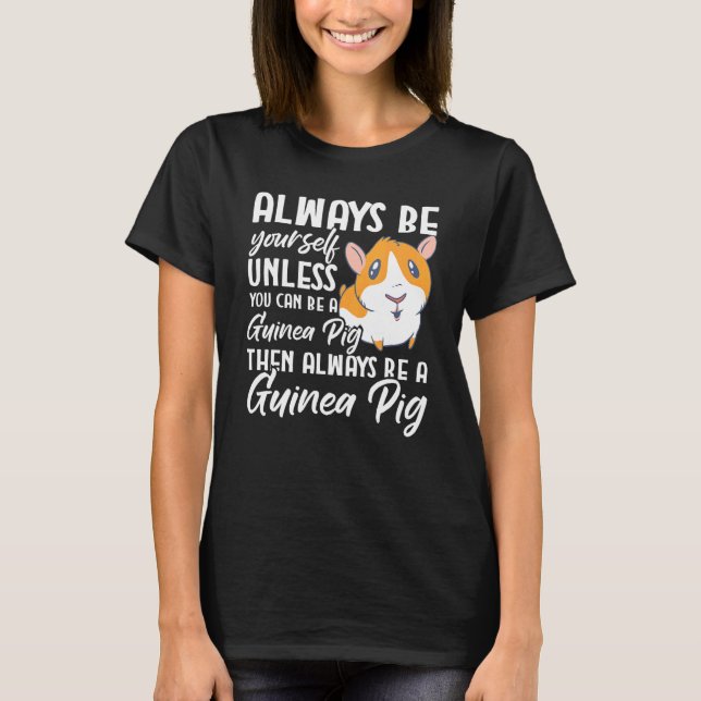 Guinea Gris kan inte vara dig själv om du inte kan T Shirt (Framsida)