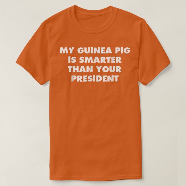 Guinea Gris Smarter än er president T Shirt (Design framsida)
