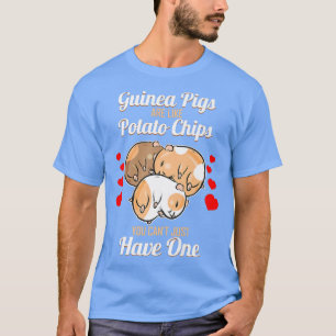 Guinea Grisar är som Potato Chip - Funny Guinea P T Shirt