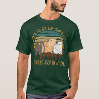 Guinea Pig Are Like Guinea Chips You Can't Just H T Shirt