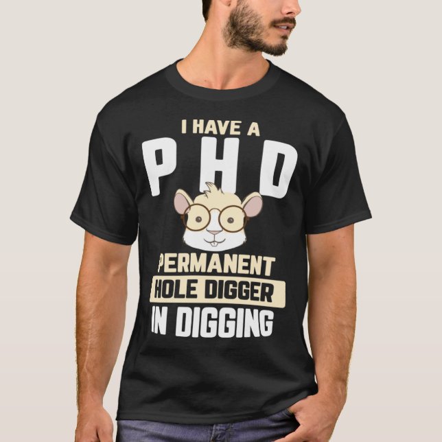 Guinea Pig  I have a PhD in Digging T Shirt (Framsida)