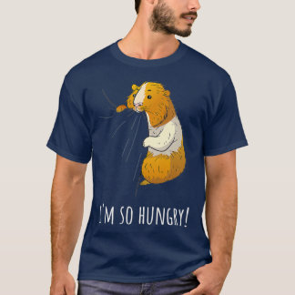Guinea Pig Im So Hungry  I Pet Owner Gift T Shirt