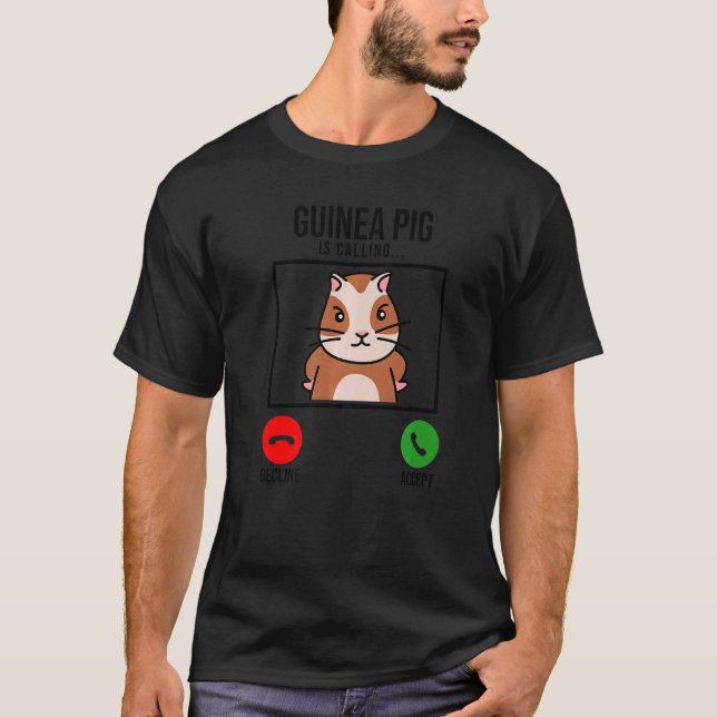Guinea Pig Is Calling Guine Pig Lover Pig Owner An T Shirt (Framsida)