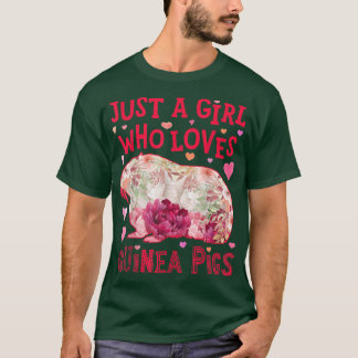 Guinea Pig Just A Girl Who Loves Guinea Pigs Roden T Shirt