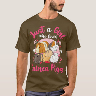Guinea Pig Just a Girl Who Loves Guinea Pigs T Shirt