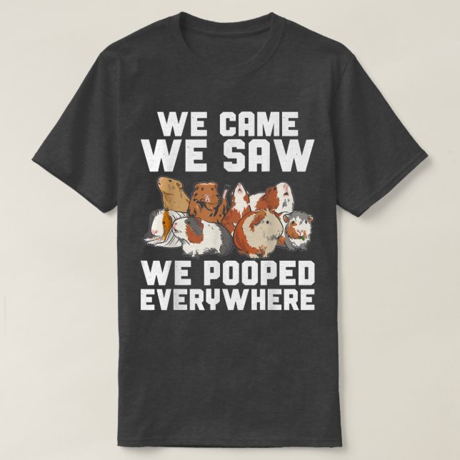 Guinea Pig We Came We Saw We Pooped Furry Potato  T Shirt (Design framsida)