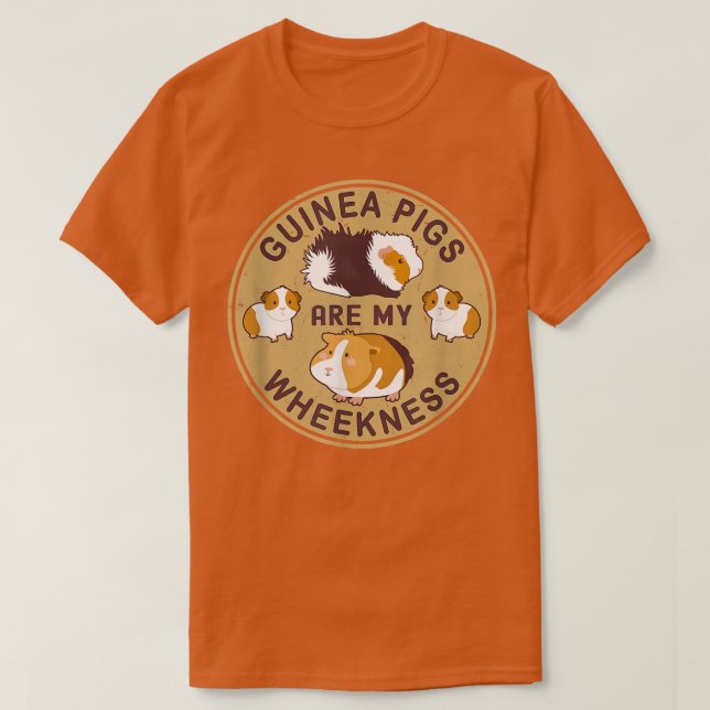 Guinea Pigs Are My Wheekness T-Shirt (Design framsida)