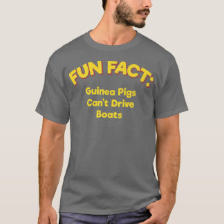 Guinea Pigs Can't Drive Boats Funny Animal Pun Hum T Shirt