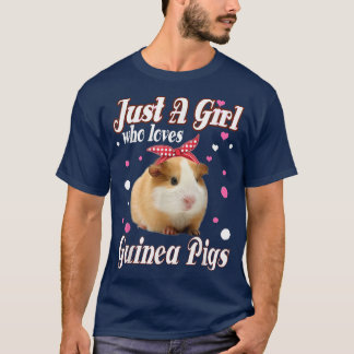 Guinea Pigs Just A Girl Who Loves Love Guinea Pigs T Shirt