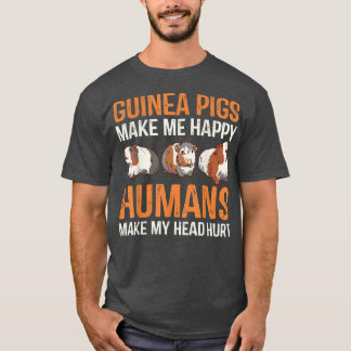 Guinea Pigs Lover Humans Make My Head Hurt T Shirt